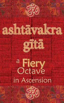 Ashtavakra Gita: A Fiery Octave in Ascension - Vidya Wati - cover