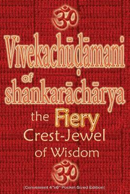 Vivekachudamani of Shankaracharya: the Fiery Crest-Jewel of Wisdom, Pocket-sized Edition - Vidya Wati - cover