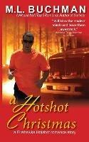 A Hotshot Christmas - M L Buchman - cover