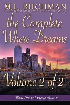The Complete Where Dreams -Volume 2: a Pike Place Market Seattle romance collection - M L Buchman - cover
