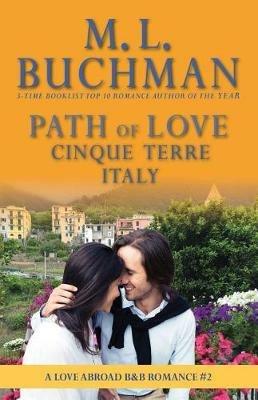 Path of Love: Cinque Terre, Italy - M L Buchman - cover