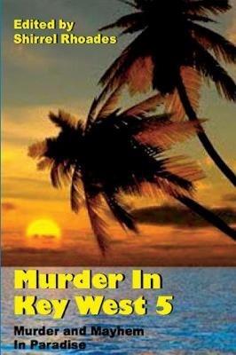 Murder in Key West 5 - Shirrel Rhoades - cover
