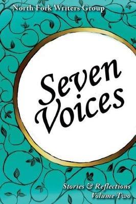 Seven Voices (Volume Two) - North Fork Writers Group - cover