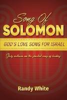 Song of Solomon: God's Love Song for Israel: Study Outlines on the Greatest Song of History