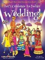 Let's Celebrate An Indian Wedding! (Maya & Neel's India Adventure Series, Book 9) (Multicultural, Non-Religious, Culture, Dance, Baraat, Groom, Bride, Horse, Mehendi, Henna, Sangeet, Biracial Indian American Families, Picture Book Gift, Global Children) - Ajanta Chakraborty,Vivek Kumar - cover