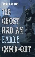 The Ghost Had an Early Check-Out - Josh Lanyon - cover