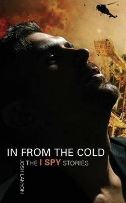 In From the Cold: The I Spy Stories - Josh Lanyon - cover