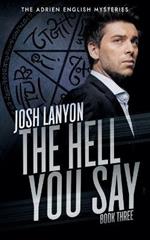 The Hell You Say: The Adrien English Mysteries 3