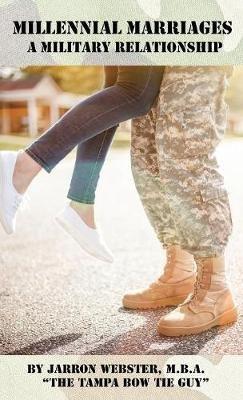 Millennial Marriages: A Military Relationship - Jarron Webster - cover