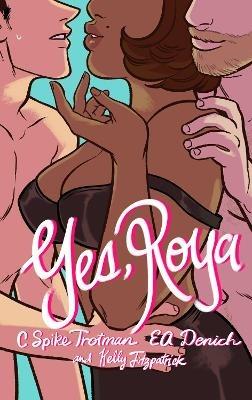 Yes, Roya: Color Edition - C. Spike Trotman - cover