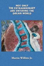 Not Only the Extraordinary are Entering the Dream World