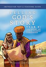 Telling God's Story, Year Four: The Story of God's People Continues