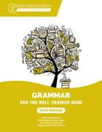 Yellow Workbook: A Complete Course for Young Writers, Aspiring Rhetoricians, and Anyone Else Who Needs to Understand How English Works