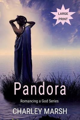 Pandora: Romancing a God - Charley Marsh - cover