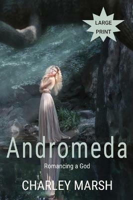 Andromeda: Romancing a God - Charley Marsh - cover