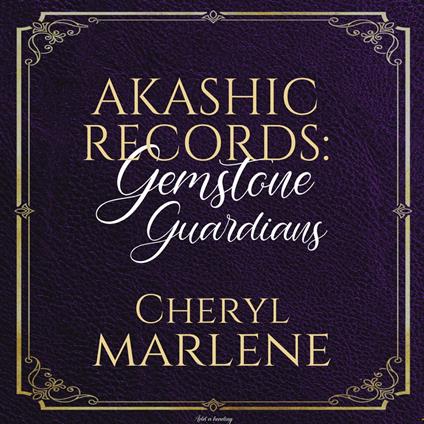 Akashic Records: Gemstone Guardians