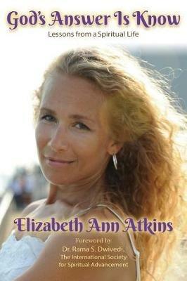 God's Answer is Know: Lessons from a Spiritual Life - Elizabeth Ann Atkins - cover