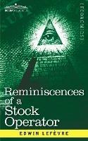 Reminiscences of a Stock Operator: The Story of Jesse Livermore, Wall Street's Legendary Investor - Edwin Lefevre - cover