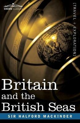 Britain and the British Seas - Halford John Mackinder - cover