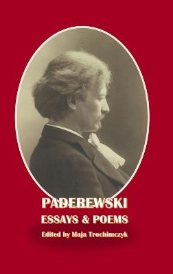 Paderewski Essays & Poems - Maja Trochimczyk - cover