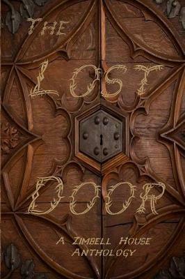 The Lost Door: A Zimbell House Anthology - Zimbell House Publishing - cover