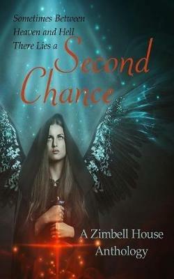 Second Chance: A Zimbell House Anthology - Zimbell House Publishing - cover