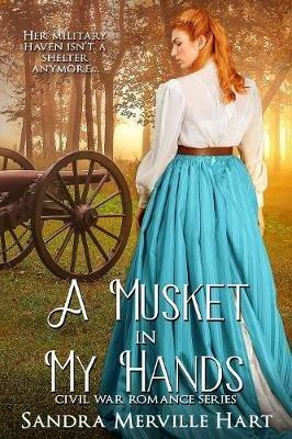 A Musket in My Hands - Sandra Merville Hart - cover
