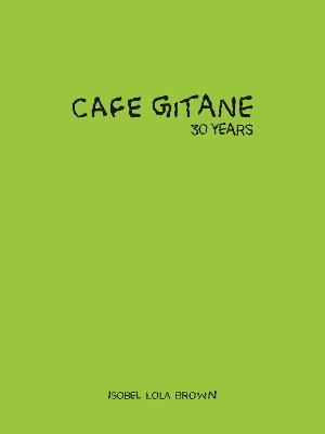 Cafe Gitane: 30 Years - Isobel Lola Brown - cover