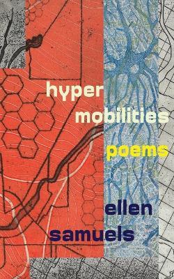 Hypermobilities - Ellen Samuels - cover
