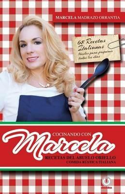 Cocinando con Marcela: Recetas del abuelo Oriello. Comida rustica italiana - Marcela Madrazo Orrantia - cover