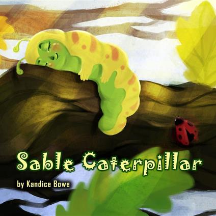Sable Caterpillar - Kandice Bowe,Alexandra Stefanel-Bejenaru - ebook