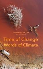 Time of Change; Words of Climate: Conchas y Cafe Zine; Vol. 7, Issue 3