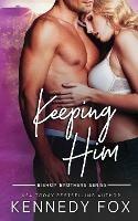 Keeping Him - Kennedy Fox - cover