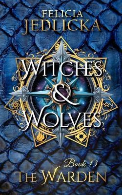 Witches and Wolves - Felicia Jedlicka - cover