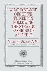 What Distance Ought We to Keep in Following the Strange Fashions of Apparel?