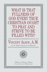 What Is That Fullness of God Every True Christian Ought to Pray and Strive to Be Filled With?