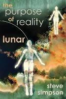 The Purpose of Reality: Lunar - Steve Simpson - cover