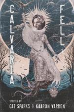 Calvaria Fell: Stories