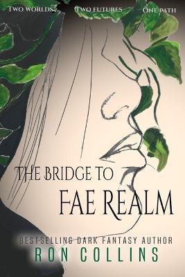 The Bridge to Fae Realm - Ron Collins - cover