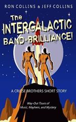 The Intergalactic Band of Brilliance!: A Cruise Brothers Short Story