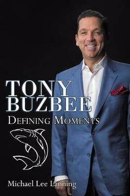 Tony Buzbee: Defining Moments - Michael Lee Lanning - cover