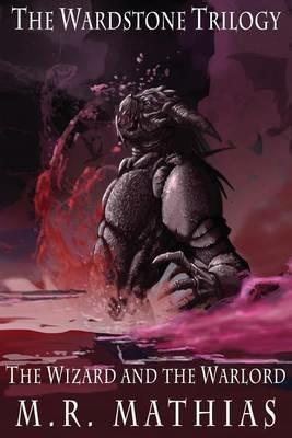 The Wizard and the Warlord - M R Mathias - cover