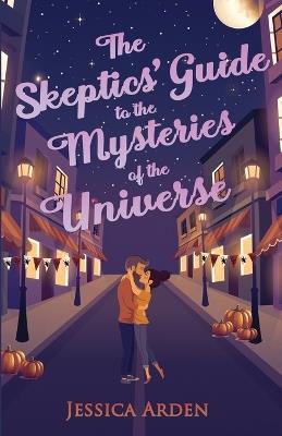 The Skeptics' Guide to the Mysteries of the Universe - Jessica Arden - cover