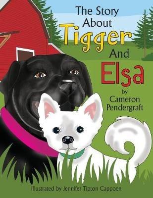 The Story About Tigger and Elsa - Cameron Pendergraft - cover