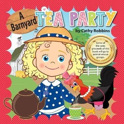 A Barnyard Tea Party - Cathy Robbins - cover