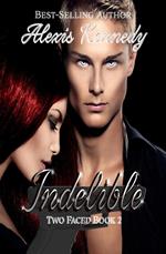 Indelible- Two Faced Book 2