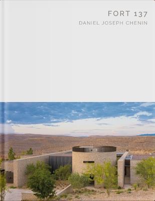 FORT 137: Daniel Joseph Chenin - James McCown,Aaron Betsky - cover