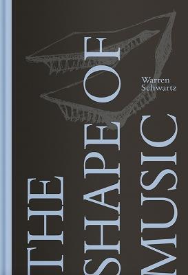 The Shape of Music: Warren Schwartz - Warren Schwartz,Nicholas Urie,Mark Volpe - cover