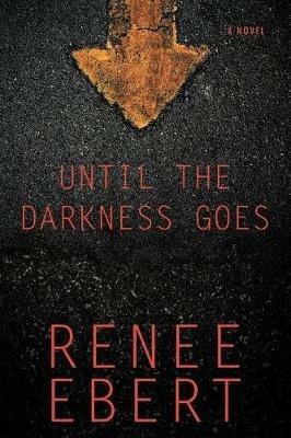 Until the Darkness Goes - Renee Ebert - cover