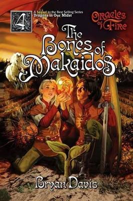 The Bones of Makaidos - Bryan Davis - cover